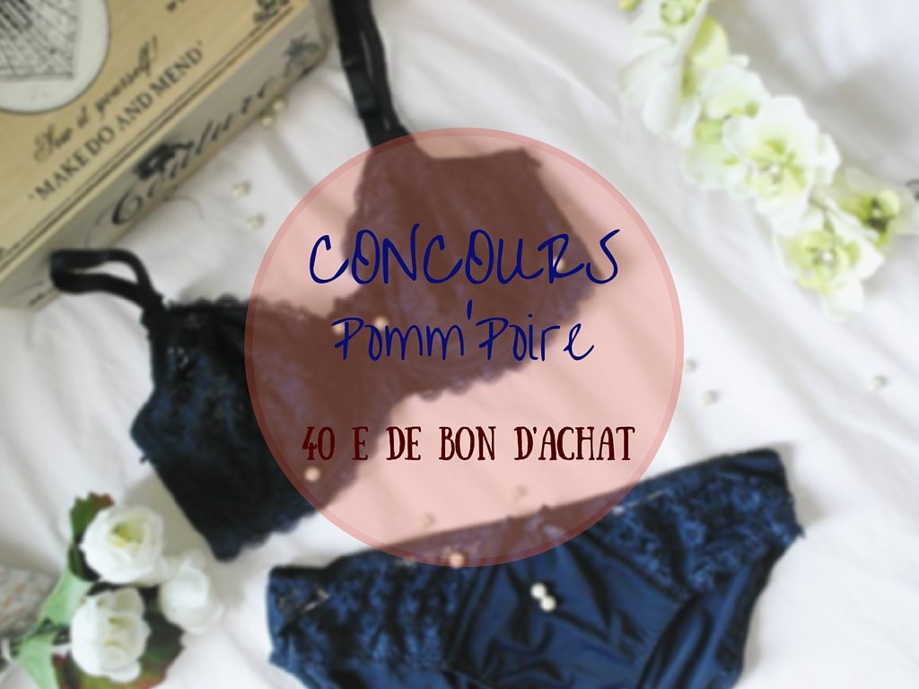 Concours Pomm’ Poire – Un ensemble de lingerie pour la rentrée