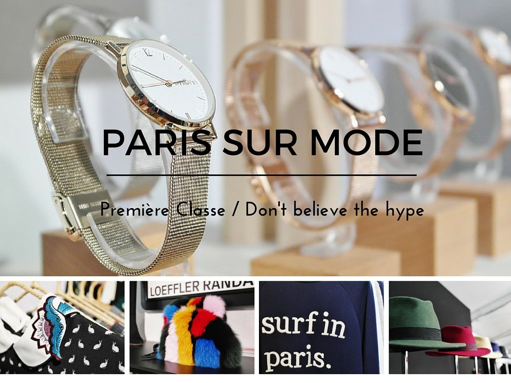 PREMIERE CLASSE – PARIS SUR MODE – DON’T BELIEVE THE HYPE